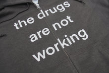 Load image into Gallery viewer, *Pre-Order Item* "the drugs are not working" zip up by Palm Clothing